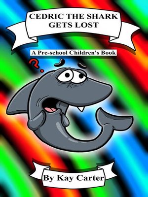 cover image of Cedric the Shark Gets Lost!